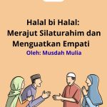 Halal bi Halal: Merajut Silaturahim dan Menguatkan Empati   